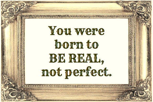 You Were Born to Be Real