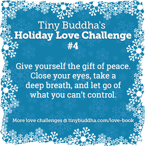 Tiny Buddha's Holiday Love Challenge #4